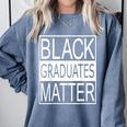 Graduation Graduates Matter T-Shirt Comfort Colors Sweatshirt Blue Jean