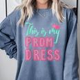Graduation Tee This Is My Prom Dress 2021 Graduate Comfort Colors Sweatshirt Blue Jean