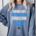 Graduation Turns Out Im Smarter Than I Look Comfort Colors Sweatshirt Blue Jean