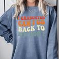 Groovy I Graduated Can I Go Back To Bed Now Graduation Comfort Colors Sweatshirt Blue Jean