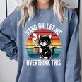 Hang On Let Me Overthink Cat Coffee Retro Introvert Comfort Colors Sweatshirt Blue Jean