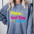 Happy Last Day Of School Graduation Teacher Students Comfort Colors Sweatshirt Blue Jean