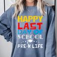 Happy Last Day Of School Pre-K Life Graduation T-Shirt Comfort Colors Sweatshirt Blue Jean