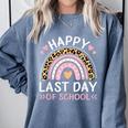 HAPPY LAST OF DAY SCHOOL Rainbow Teacher Student Graduation Men Women Girls Kids Comfort Colors Sweatshirt Blue Jean