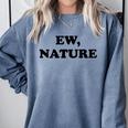 Homebody Indoorsy Introvert Ew Nature Comfort Colors Sweatshirt Blue Jean Homebody Indoorsy Introvert Ew Nature Comfort Colors Sweatshirt Blue Jean