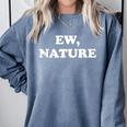 Homebody Indoorsy Introvert Ew Nature Comfort Colors Sweatshirt Blue Jean