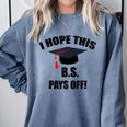 I Hope This BS Pays Off College Graduation Comfort Colors Sweatshirt Blue Jean
