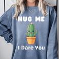 Hug Me I Dare You Introvert Cactus Tee Comfort Colors Sweatshirt Blue Jean Hug Me I Dare You Introvert Cactus Tee Comfort Colors Sweatshirt Blue Jean