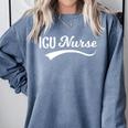 ICU Nurse Graduation Nurse RN Birthday Comfort Colors Sweatshirt Blue Jean