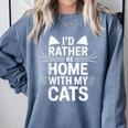 I'd Rather Be Home With My Cats Introvert Cozy Vibes Comfort Colors Sweatshirt Blue Jean I'd Rather Be Home With My Cats Introvert Cozy Vibes Comfort Colors Sweatshirt Blue Jean