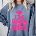 I'm Done Class Of 2024 Pink Girls Women Graduation Comfort Colors Sweatshirt Blue Jean