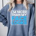 I'm Nicer Than My Face Looks Shy People Introverts Comfort Colors Sweatshirt Blue Jean