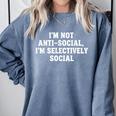 I'm Not Anti-Social I'm Selectively Social Introvert Comfort Colors Sweatshirt Blue Jean