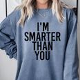 I'M SMARTER THAN YOU Shirt Graduation School Idea Comfort Colors Sweatshirt Blue Jean