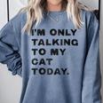 I'm Only Talking To My Cat Today Introvert Chalk For Men Women Comfort Colors Sweatshirt Blue Jean