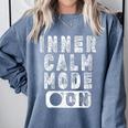 Inner Calm Mode On Introvert Saying Comfort Colors Sweatshirt Blue Jean Inner Calm Mode On Introvert Saying Comfort Colors Sweatshirt Blue Jean
