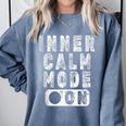 Inner Calm Mode On Introvert Saying Comfort Colors Sweatshirt Blue Jean
