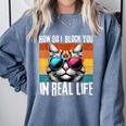 Introvert Cat How Do I Block You Retro Cat Sarcastic Men Women Girls Comfort Colors Sweatshirt Blue Jean