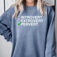 Introvert Extrovert Pervert Dark Humor Novelty Meme Comfort Colors Sweatshirt Blue Jean Introvert Extrovert Pervert Dark Humor Novelty Meme Comfort Colors Sweatshirt Blue Jean