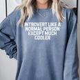 Introvert Like a Normal Person Except Much Cooler Comfort Colors Sweatshirt Blue Jean Introvert Like a Normal Person Except Much Cooler Comfort Colors Sweatshirt Blue Jean