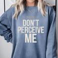 Introvert Saying Please Dont Perceive Me Social Humor Comfort Colors Sweatshirt Blue Jean Introvert Saying Please Dont Perceive Me Social Humor Comfort Colors Sweatshirt Blue Jean