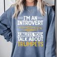 Im An Introvert Unless You Talk About Trumpets Comfort Colors Sweatshirt Blue Jean Im An Introvert Unless You Talk About Trumpets Comfort Colors Sweatshirt Blue Jean