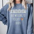 Introvert But Willing To Discuss Birds Bird Watching Birding Comfort Colors Sweatshirt Blue Jean