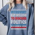 Introvert But Willing To Discuss Politics USA Elections 2024 Comfort Colors Sweatshirt Blue Jean