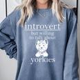 Introvert But Willing To Talk About Yorkies Comfort Colors Sweatshirt Blue Jean