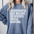 Introverted But Fossil Hunting Introvert Fossil Hunter Comfort Colors Sweatshirt Blue Jean Introverted But Fossil Hunting Introvert Fossil Hunter Comfort Colors Sweatshirt Blue Jean