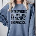 Introverted Geophysicist Geophysics Introvert Comfort Colors Sweatshirt Blue Jean