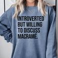 Introverted Macramé Knotter Macrame Introvert Comfort Colors Sweatshirt Blue Jean Introverted Macramé Knotter Macrame Introvert Comfort Colors Sweatshirt Blue Jean
