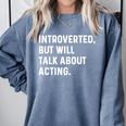 Introverted But Will Talk About Acting Actor Theatre Actress Premium Tri-Blend Comfort Colors Sweatshirt Blue Jean Introverted But Will Talk About Acting Actor Theatre Actress Premium Tri-Blend Comfort Colors Sweatshirt Blue Jean