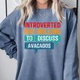 Introverted But Willing To Discuss Avacados Comfort Colors Sweatshirt Blue Jean Introverted But Willing To Discuss Avacados Comfort Colors Sweatshirt Blue Jean