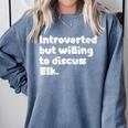 Introverted But Willing To Discuss Elk Introvert Comfort Colors Sweatshirt Blue Jean