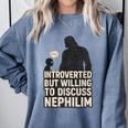 Introverted But Willing To Discuss Nephilim Tee Comfort Colors Sweatshirt Blue Jean