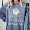 Introverted But Willing To Discuss Pickleball Comfort Colors Sweatshirt Blue Jean Introverted But Willing To Discuss Pickleball Comfort Colors Sweatshirt Blue Jean