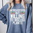 Introverted But Willing To Discuss Plants Gardening Comfort Colors Sweatshirt Blue Jean Introverted But Willing To Discuss Plants Gardening Comfort Colors Sweatshirt Blue Jean