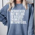 Introverted But Willing To Discuss Thomistic Metaphysics Comfort Colors Sweatshirt Blue Jean Introverted But Willing To Discuss Thomistic Metaphysics Comfort Colors Sweatshirt Blue Jean