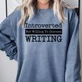 Introverted But Willing To Discuss Writing Cool & Comfort Colors Sweatshirt Blue Jean Introverted But Willing To Discuss Writing Cool & Comfort Colors Sweatshirt Blue Jean