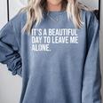 It’s a Beautiful Day To Leave Me Alone Introvert Gift Comfort Colors Sweatshirt Blue Jean It’s a Beautiful Day To Leave Me Alone Introvert Gift Comfort Colors Sweatshirt Blue Jean