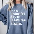 It's a Beautiful Day To Leave Me Alone Introvert Humor Comfort Colors Sweatshirt Blue Jean It's a Beautiful Day To Leave Me Alone Introvert Humor Comfort Colors Sweatshirt Blue Jean