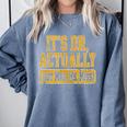 Its Dr Actually PhD Doctorate Graduation Women MD Comfort Colors Sweatshirt Blue Jean