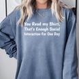 Joke For Introvert Enough Social Interaction For Today Comfort Colors Sweatshirt Blue Jean Joke For Introvert Enough Social Interaction For Today Comfort Colors Sweatshirt Blue Jean