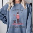 I Just Want To Be Alone With My Dog For Introvert Dog Mom Comfort Colors Sweatshirt Blue Jean