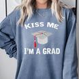 Kiss Me I'm A Grad Graduation T-Shirt Comfort Colors Sweatshirt Blue Jean