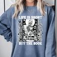 Life Is Short Buy The Book Introvert Skeleton Reading Comfort Colors Sweatshirt Blue Jean