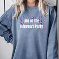 Life Of The Introvert Party Extroverted Introvert Comfort Colors Sweatshirt Blue Jean Life Of The Introvert Party Extroverted Introvert Comfort Colors Sweatshirt Blue Jean