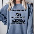 I Am Looking For A Job ENGINEERING Graduation Comfort Colors Sweatshirt Blue Jean