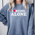 I Love Being Alone Introvert & Anxious Girl Red Heart Comfort Colors Sweatshirt Blue Jean